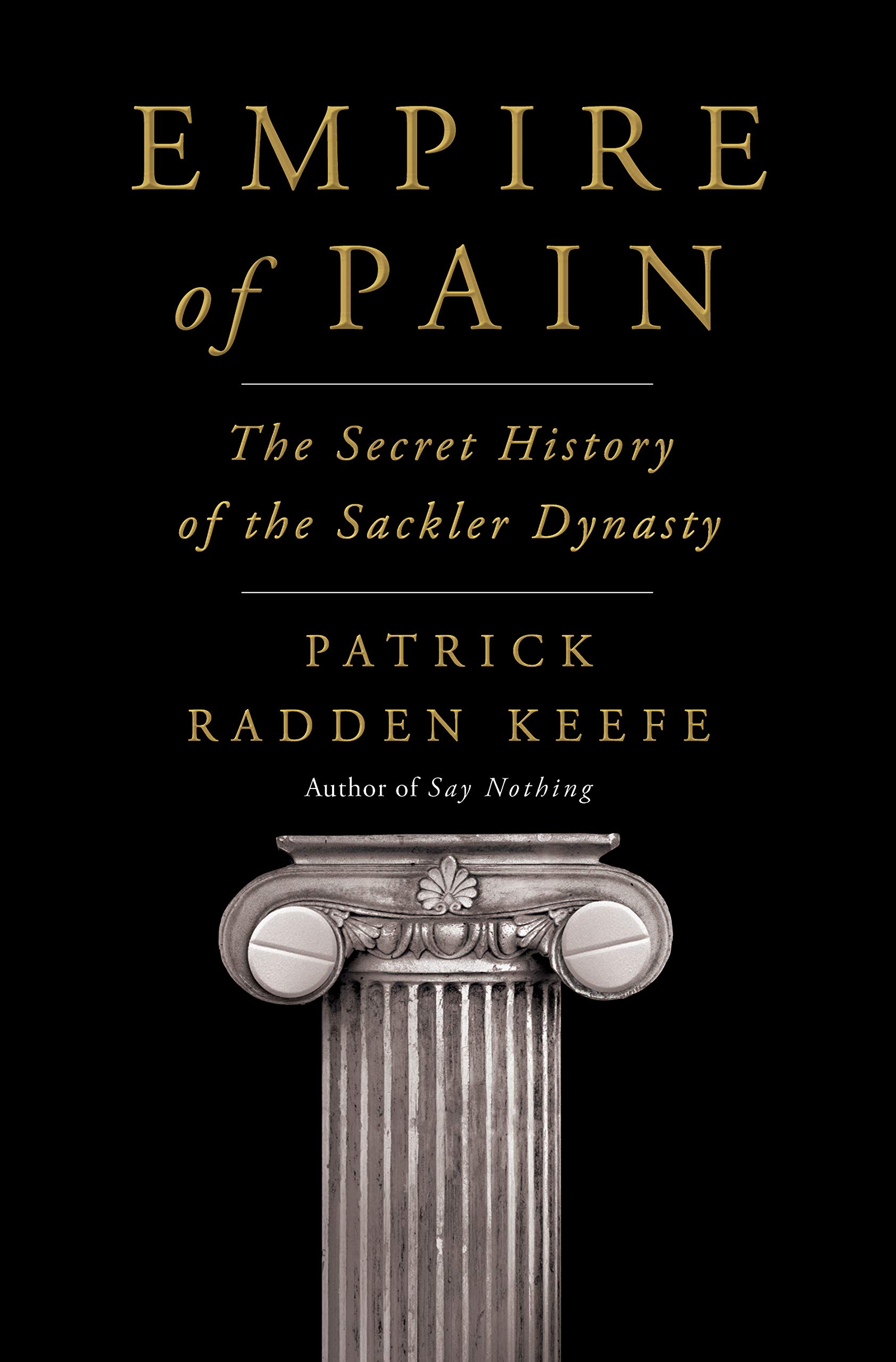 Empire of Pain: Unveiling the Dark Legacy of the Sackler Dynasty
